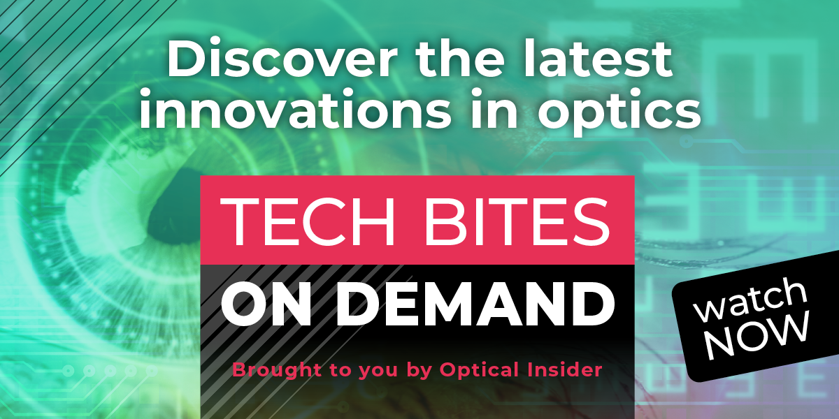 Tech Bites on Demand Discover the latest innovations in optics